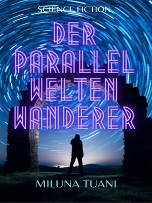 cover image of Der Parallel Welten Wanderer